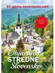 Objavujeme stredné Slovensko (83 výletov, ktoré musíte zažiť)