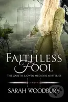 The Faithless Fool : 14 - Sarah Woodbury - kniha z kategorie Fantasy