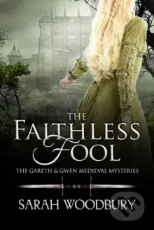 The Faithless Fool : 14 - Sarah Woodbury - kniha z kategorie Fantasy