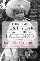 This Time Next Year We'll Be Laughing - Jacqueline Winspear - kniha z kategorie Životopisy, reportáže a myšlenky