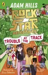 Rockstar Detectives: Trouble at the Track - Adam Hills - kniha z kategorie Pro děti