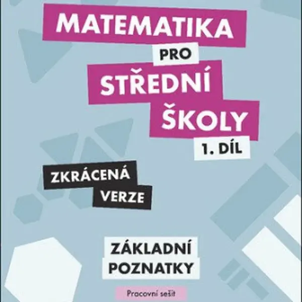 Matematika pro střední školy 1.díl Zkrácená verze (Defekt) - Martina Květoňová, Zdeněk Polický, Blanka Škaroupková