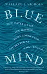 Blue Mind - Wallace J. Nichols
