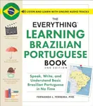 The Everything Learning Brazilian Portuguese Book, 2nd Edition - Fernanda Ferreira