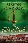 The Fields of Death - Simon Scarrow