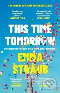 This Time Tomorrow: The tender and witty new novel from the New York Times bestselling author of All Adults Here