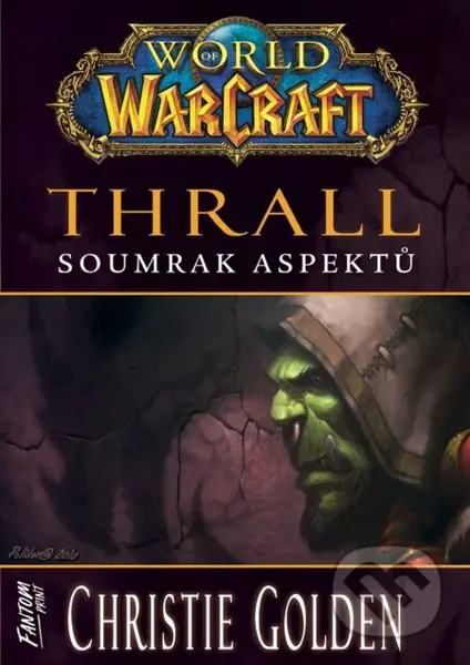 World of Warcraft - Thrall: Soumrak Aspektů - Christie Golden - kniha z kategorie Fantasy