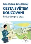 Cesta světem koučování - Norbert Riethof, Anita Crkalová - kniha z kategorie Seberozvoj