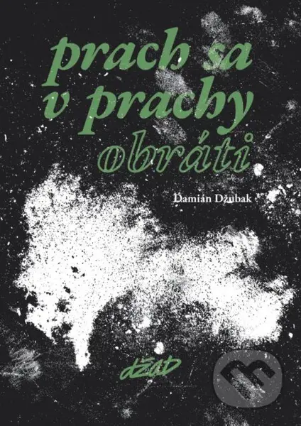 Prach sa v prachy obráti - Damián Džubak - kniha z kategorie Poezie