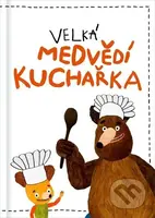 Velká medvědí kuchařka - Milada Těšitelová - kniha z kategorie Kuchařky