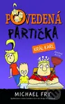 Povedená partička 3: Král Karl - Michael Fry - kniha z kategorie Beletrie pro děti