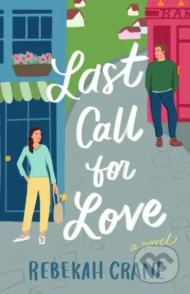 Last Call for Love (A Novel) - Rebekah Crane - kniha z kategorie Romantika