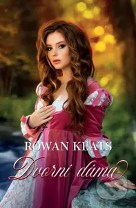 Dvorní dáma - Rowan Keats - kniha z kategorie Romantická