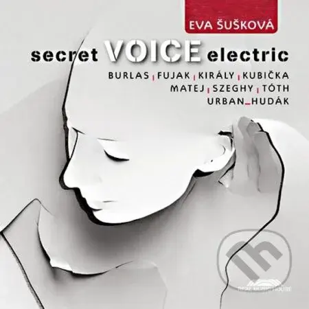Eva Šušková: Secret Voice Electric - Eva Šušková