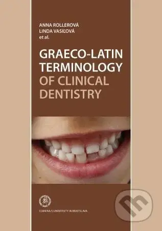 Graeco-Latin Terminology of Clincal Dentistry - Anna Rollerová - kniha z kategorie Medicína
