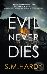 Evil Never Dies (The gripping paranormal mystery) - S M Hardy