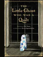 The Little Ghost Who Was a Quilt - Gift Edition - Byron Eggenschwiler, Riel Nason