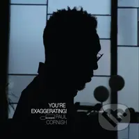 Paul Cornish: You´Re Exaggerating! LP - Paul Cornish
