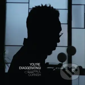 Paul Cornish: You´Re Exaggerating! LP - Paul Cornish