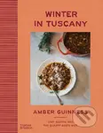 Winter in Tuscany (Amber Guinness brings the heart of Tuscany’s cosy autumnal and wintry flavours to your kitchen)