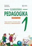Elementárna pedagogika 1 (Súhrn poznatkov v študijnom odbore učiteľstvo a pedagogické vedy) - kniha z kategorie Učebnice a slovníky