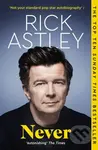 Never: The Autobiography - Rick Astley
