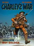 Charley's War: The Definitive Collection, Volume One - Pat Mills, Joe Colquhoun
