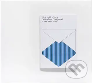 Vítr bohů slova / Miloslavu Topinkovi k osmdesátinám / - kniha z kategorie Poezie