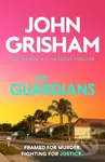 The Guardians (The heart-stopping crime thriller from the number 1 Sunday Times bestselling author)
