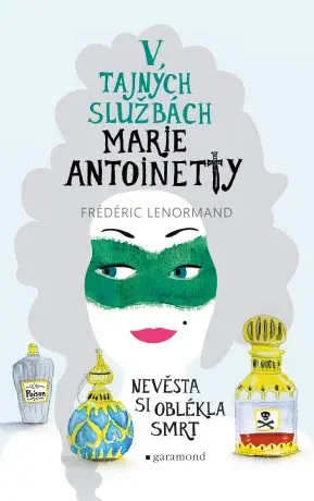 V tajných službách Marie Antoinetty: Nevěsta si oblékla smrt - Frédéric Lenormand - e-kniha