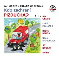 Jan Onder, Lukáš Pavlásek, Radek Banga, Dana Batulková, Jiří Dvořák – Onder, Onderová: Kdo zachrání Pižďucha?