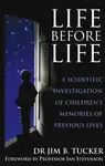 Life Before Life - Dr. Jim B. Tucker
