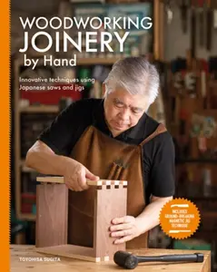 Woodworking Joinery by Hand - Toyohisa Sugita
