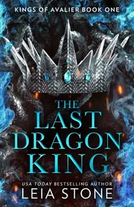 The Last Dragon King - Leia Stone