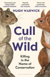 Cull of the Wild - Hugh Warwick