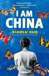I Am China - Xiaolu Guo