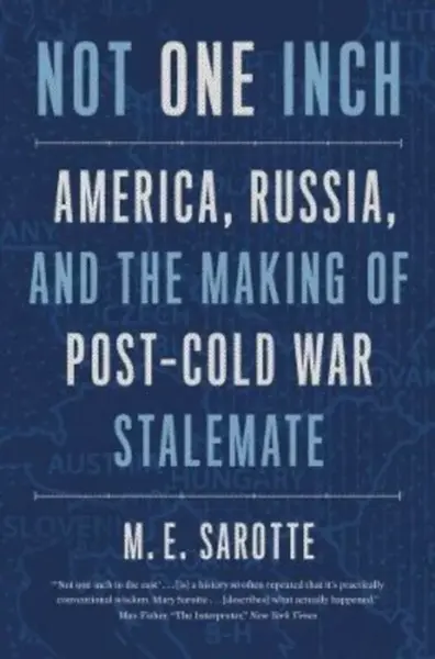 Not One Inch - M. E. Sarotte