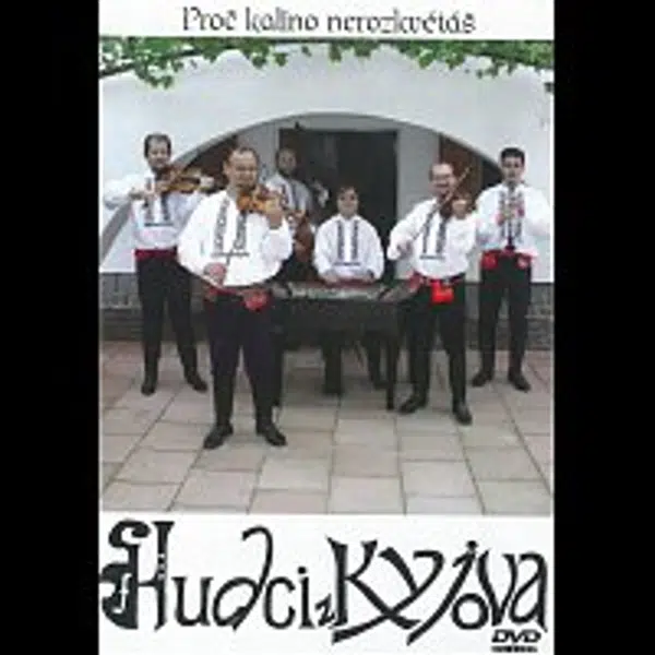 Hudci z Kyjova – Proč kalino nerozkvétáš (DVD + CD) CD+DVD