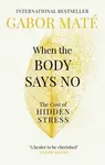 When the Body Says No (poškozená) - Gábor Maté