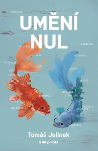 Umění nul - Tomáš Jelínek