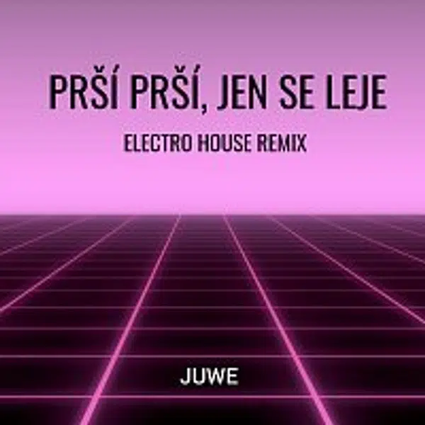 Juwe – Prší Prší, Jen Se Leje (Electro House Remix)
