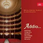 Michal Zabejda - Sumický, Alfréd Holeček – Addio... (Rontani, Scarlatti, Mozart, Falconieri, Durante, De Luca)