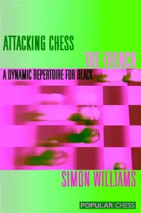 Attacking Chess The French - Simon Williams