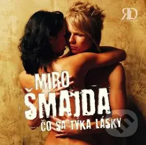 Čo sa týka lásky - Miro Šmajda