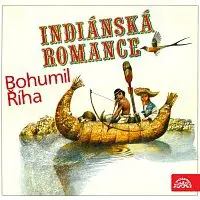 Luděk Munzar – Říha: Indiánská romance