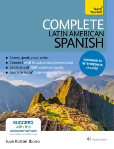 Complete Latin American Spanish Beginner to Intermediate Course - Juan Kattan-Ibarra