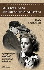 Miloval jsem Ingrid Bergmanovou (poškozená) - Chris Greenhalgh