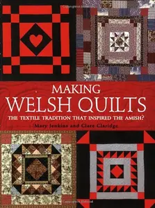 Making Welsh Quilts - Clare Claridge, Mary Jenkins