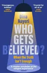 Who Gets Believed? - Dina Nayeri