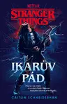 Stranger Things: Ikarův pád (poškozená) - Caitlin Schneiderhan
